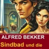 Alfred Bekker High Fantasy*Sindbad und die Insel der Riesenaffen: Fantasy