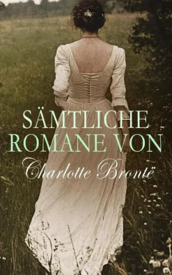 e-artnow Gesamtausgaben|Anthologien-Sämtliche Romane von Charlotte Brontë