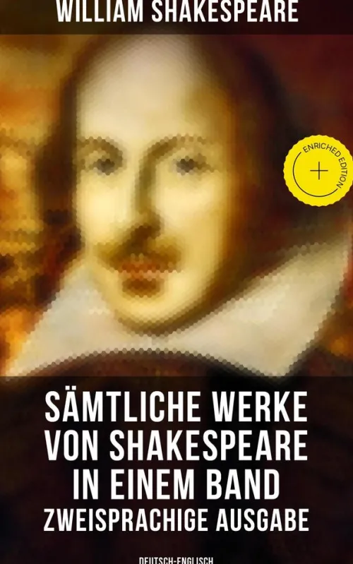 Sämtliche Werke von Shakespeare in einem Band: Zweisprachige Ausgabe (Deutsch-Englisch)*Musaicum Books Online