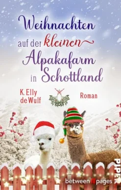 Piper Verlag GmbH Auszeit Vom Alltag*Snowy Skye - Weihnachten auf der kleinen Alpakafarm in Schottland