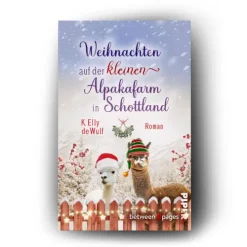 Piper Verlag GmbH Auszeit Vom Alltag*Snowy Skye - Weihnachten auf der kleinen Alpakafarm in Schottland