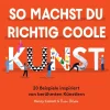 So machst du richtig coole Kunst*Laurence King Verlag GmbH