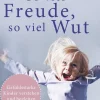 So viel Freude, so viel Wut*Kösel-Verlag
