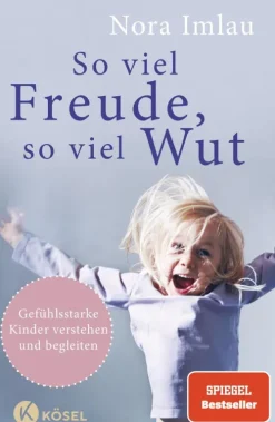 So viel Freude, so viel Wut*Kösel-Verlag
