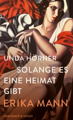 ebersbach & simon Musik, Film & Kunst*Solange es eine Heimat gibt. Erika Mann