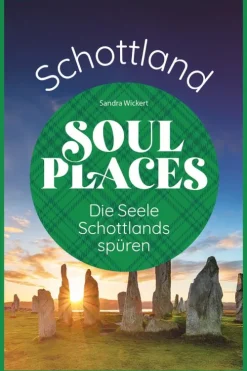 Reise Know-How Verlag Peter Rump Reiseführer*Soul Places Schottland - Die Seele Schottlands spüren