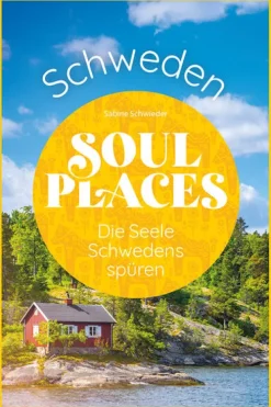 Soul Places Schweden - Die Seele Schwedens spüren*Reise Know-How Rump GmbH Outlet
