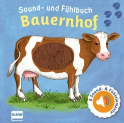 Ullmann Medien GmbH 0-3 Jahre*Sound- und Fühlbuch Bauernhof (mit 6 Sounds und Fühlelementen)