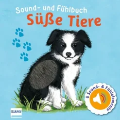 Ullmann Medien GmbH 0-3 Jahre*Sound- und Fühlbuch Süße Tiere (mit 6 Sound- und Fühlelementen)