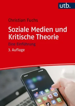 UTB GmbH Medienwissenschaft*Soziale Medien und Kritische Theorie