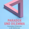 Spektrum D. Wissenschaft Mathematik*Spektrum Kompakt 4/2025 - Paradox und Dilemma