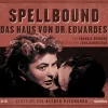 375 Media GmbH Romane·Gesamtausgaben-Spellbound-Das Haus von Dr.Edwardes: Jens Wawrc