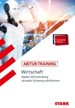 Stark Verlag GmbH Abi Trainer·Erdkunde & Wirtschaft*STARK Abitur-Training - Wirtschaft - BaWü: Schwerpunktthemen ab 2023