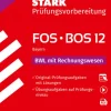 Stark Verlag GmbH Abi Trainer·Erdkunde & Wirtschaft-STARK BWL mit Rechnungswesen 12. Klasse - Abitur FOS/BOS 2026 Bayern - Prüfungsvorbereitung