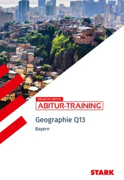 Stark Verlag GmbH Abi Trainer·Erdkunde & Wirtschaft-STARK Geographie Q13 - Abitur-Training Bayern