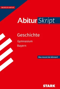 STARK Geschichte - AbiturSkript Bayern*Stark Verlag GmbH Best