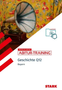 Stark Verlag GmbH Abi Trainer·Geschichte*STARK Geschichte 1 Q12 - Abitur-Training Bayern