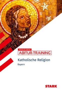 STARK Katholische Religion - Abitur-Training Bayern*Stark Verlag GmbH
