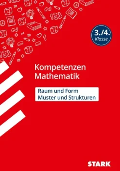 Stark Verlag GmbH Grundschule·Mathematik-STARK Kompetenzen Mathematik 3./4. Klasse - Raum und Form/Muster und Strukturen