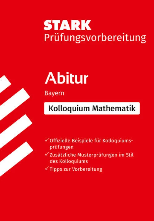 Stark Verlag GmbH Abi Trainer·Mathematik|Quali Trainer·Abi Trainer-STARK Mathematik Kolloquium - G9-Abitur Bayern - Prüfungsvorbereitung