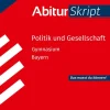 Stark Verlag GmbH Abi Trainer·Politik & Sozialkunde*STARK Politik und Gesellschaft - AbiturSkript Bayern