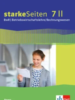 Klett Ernst /Schulbuch Nach Fächern·Wirtschaft*starkeSeiten BwR - Betriebswirtschaftslehre/ Rechnungswesen 7 II. Schülerbuch Klasse 7 Ausgabe Bayern Realschule