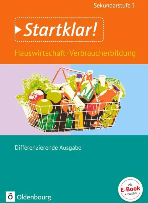 Startklar! Gesamtband. Hauswirtschaft und Verbraucherbildung. Schülerbuch*Oldenbourg Schulbuchverl. Hot