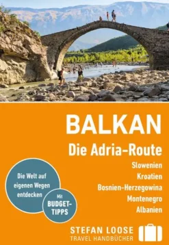 Dumont Reise Vlg GmbH + C Camping-Stefan Loose Reiseführer Balkan, Die Adria-Route. Slowenien, Kroatien, Bosnien und Herzegowina, Montenegro, Albanien