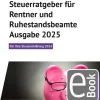 Walhalla&Praetoria eBooks Rechtsratgeber|Geld & Finanzen-Steuerratgeber für Rentner und Ruhestandsbeamte - Ausgabe 2025