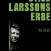 Europa Verlag GmbH True Crime*Stieg Larssons Erbe
