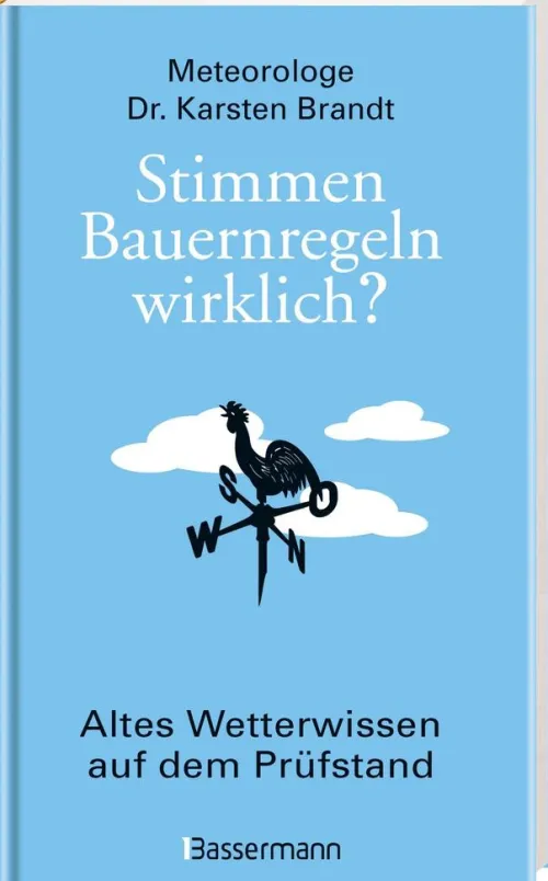 Bassermann, Edition Ethnologie*Stimmen Bauernregeln wirklich? Altes Wetterwissen auf dem Prüfstand