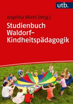UTB GmbH Pädagogik|Didaktik*Studienbuch Waldorf-Kindheitspädagogik