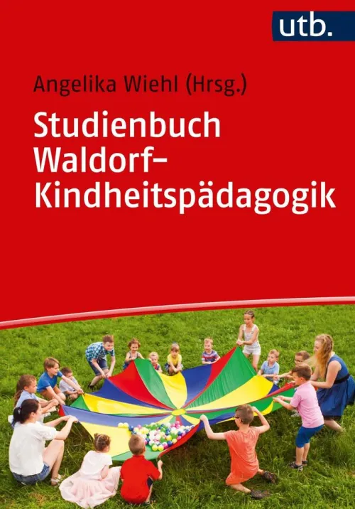 UTB GmbH Pädagogik|Didaktik*Studienbuch Waldorf-Kindheitspädagogik