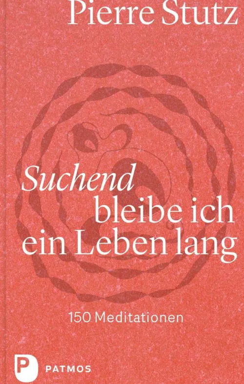 Suchend bleibe ich ein Leben lang*Patmos Verlag Sale