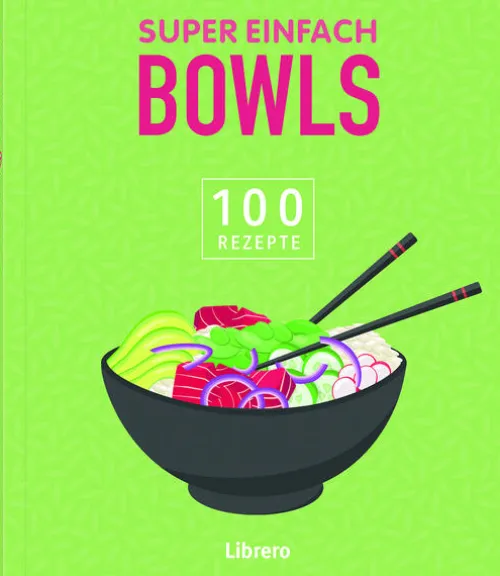Librero b.v. Kochbücher Nach Zutaten*Super Einfach Bowls