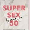 Dorling Kindersley Verlag Beziehungen & Sexualität*Super Sex beginnt mit 50