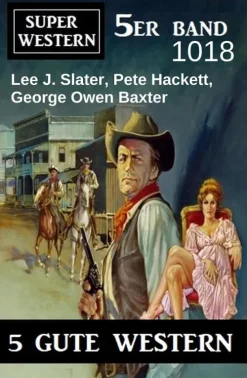 Uksak E-Books Wildwestromane*Super Western 5er Band 1018
