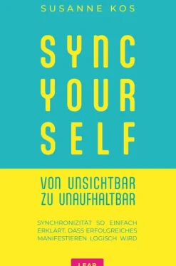 LEAP Spiritualität*SYNC YOUR SELF - von Unsichtbar zu Unaufhaltbar
