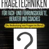 Hans Patzer Business & Karriere-Systemische Fragetechniken für Fach- und Führungskräfte, Berater und Coaches: Die Bedeutung von Fragen im Beruf
