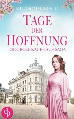 dp DIGITAL PUBLISHERS GmbH Kriegs- & Militärromane*Tage der Hoffnung | Die historische Familiensaga im 20. Jahrhundert