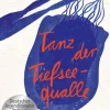 Tanz der Tiefseequalle*Beltz Verlagsgruppe Clearance