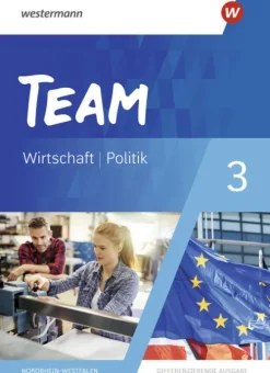 Westermann Schulbuch Nach Fächern·Politik & Sozialkunde|Nach Bundesländern·Nordrhein-Westfalen*TEAM 3. Schulbuch - Arbeitsbücher für Politik und Wirtschaft - Differenzierende Ausgabe Nordrhein-Westfalen