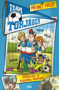 dtv Verlagsgesellschaft Fußball*Team Torjäger - Aufregung im Fußballinternat