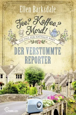 beTHRILLED Anthologien*Tee? Kaffee? Mord! Der verstummte Reporter