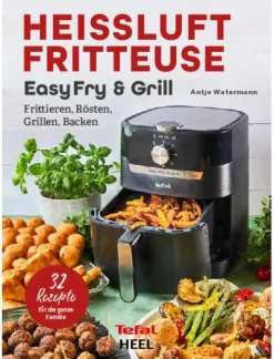 Tefal: Heißluftfritteuse Easy Fry & Grill Kochbuch und Rezeptbuch*Heel Verlag GmbH Best
