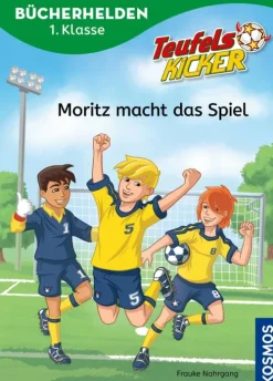 Franckh-Kosmos Fußball*Teufelskicker, Bücherhelden 1. Klasse, Moritz macht das Spiel