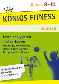 Texte analysieren und verfassen - Klasse 8-10 - Deutsch*Klett Lerntraining Best