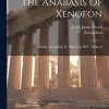 Creative Media Partners, LLC Griechische Bücher-The Anabasis Of Xenofon: Chiefly According To The Text Of L. Dindorf
