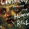 Penguin LLC US Krimis & Thriller-The Conspiracy against the Human Race