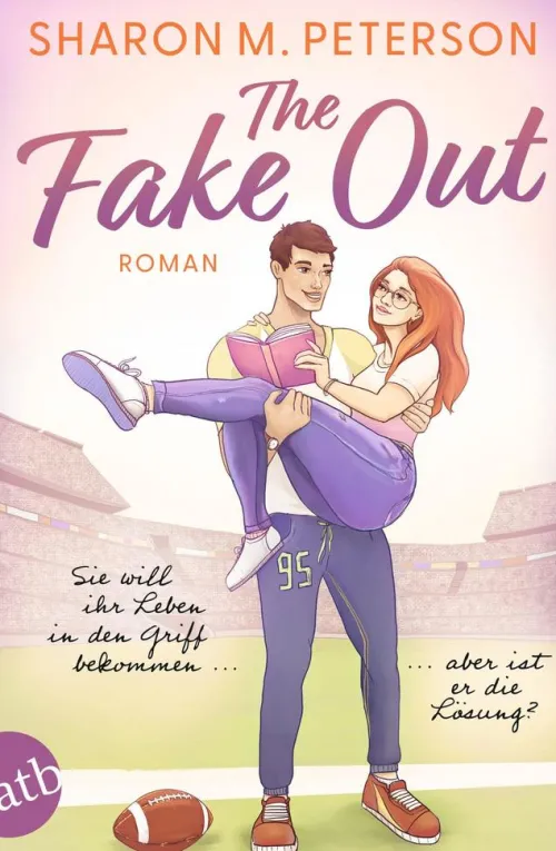 Aufbau Digital Sports Romance*The Fake Out - Sie will ihr Leben in den Griff bekommen ... aber ist er die Lösung?